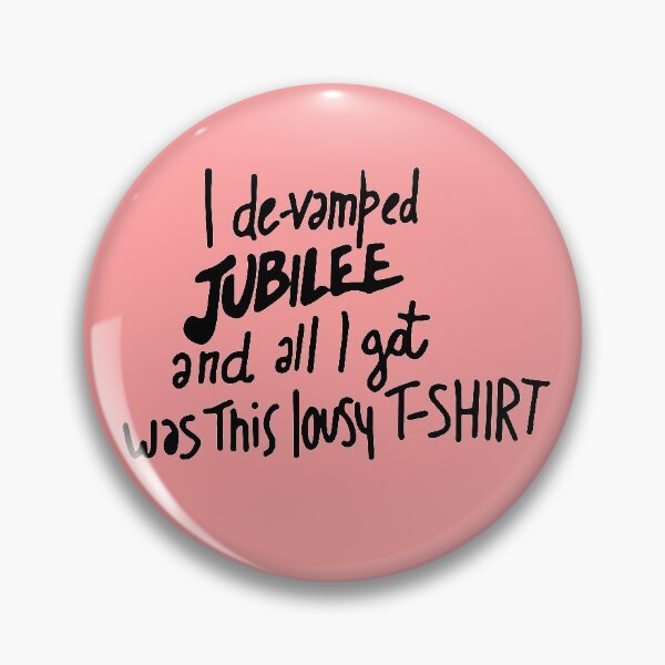 Item preview, I de-vamped Jubilee and all I got was this lousy t-shirt designed and sold by seaweed-tree.