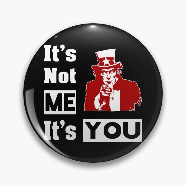 Item preview, It's Not Me, It's You designed and sold by Slap-Cat.