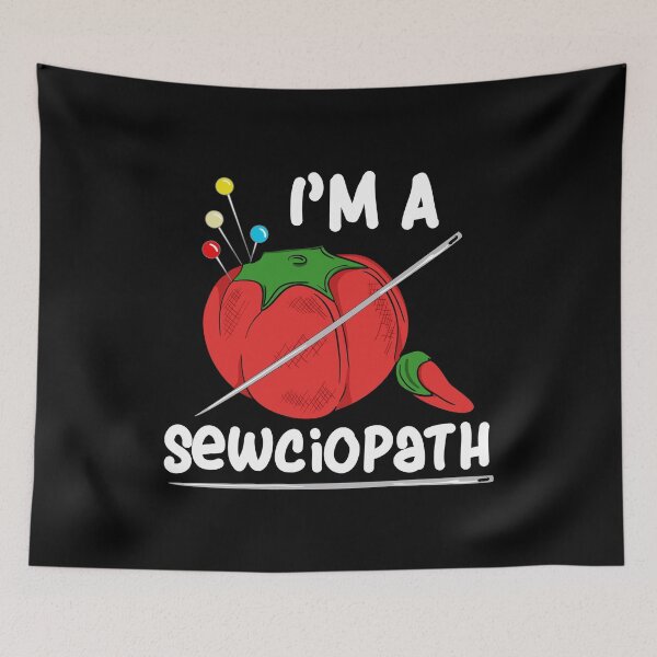 Item preview, I'M A Sewciopath - Funny Sewing Quilting HumorI'm a SEWciopath designed and sold by Charles Brian.