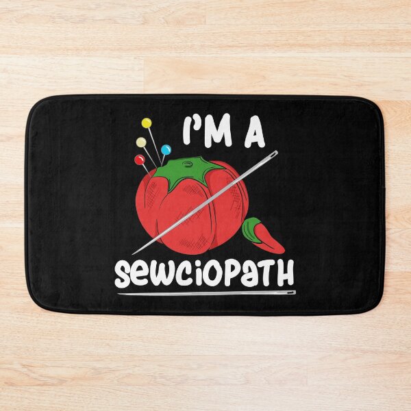 Item preview, I'M A Sewciopath - Funny Sewing Quilting HumorI'm a SEWciopath designed and sold by Charles Brian.