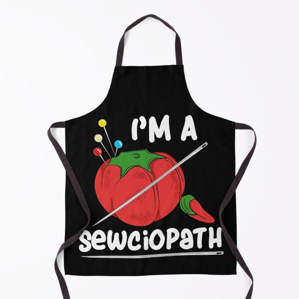 Item preview, I'M A Sewciopath - Funny Sewing Quilting HumorI'm a SEWciopath designed and sold by Charles Brian.
