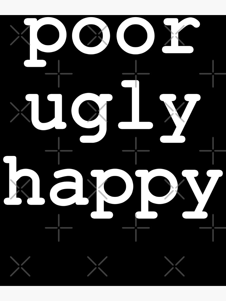 avail poor ugly happy shirt