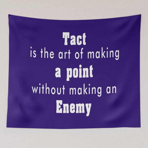 Item preview, Tact is the rt of making a point without making an enemy designed and sold by dreamofdenim.