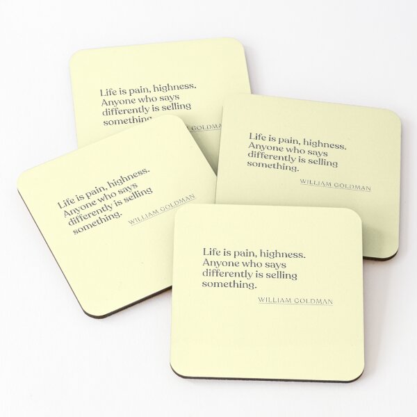 Item preview, William Goldman - Life is pain, highness. Anyone who says differently is selling something. designed and sold by BookQuoteMerch.