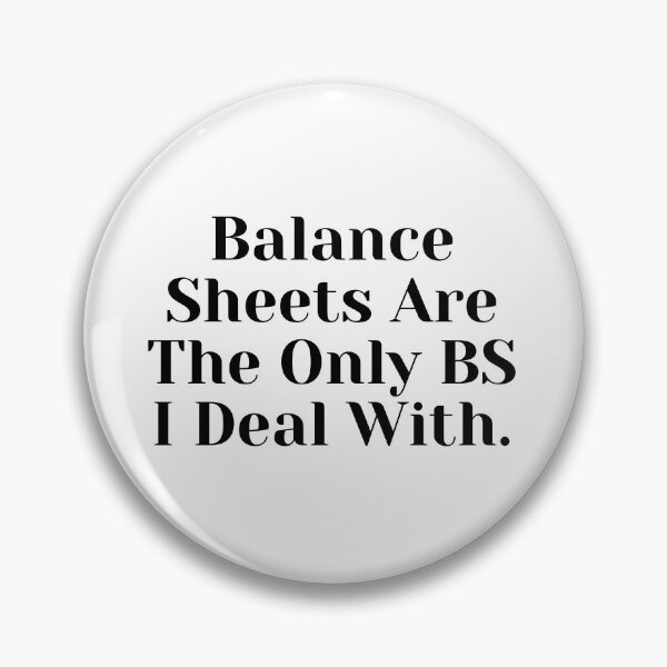 Item preview, Accounting: Balance Sheets Are The Only BS I Deal With designed and sold by AppreciateThat.