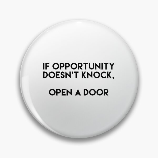 Item preview, If Opportunity Doesn’t Knock, Open A Door (Black Text) designed and sold by So Witcasm ?.