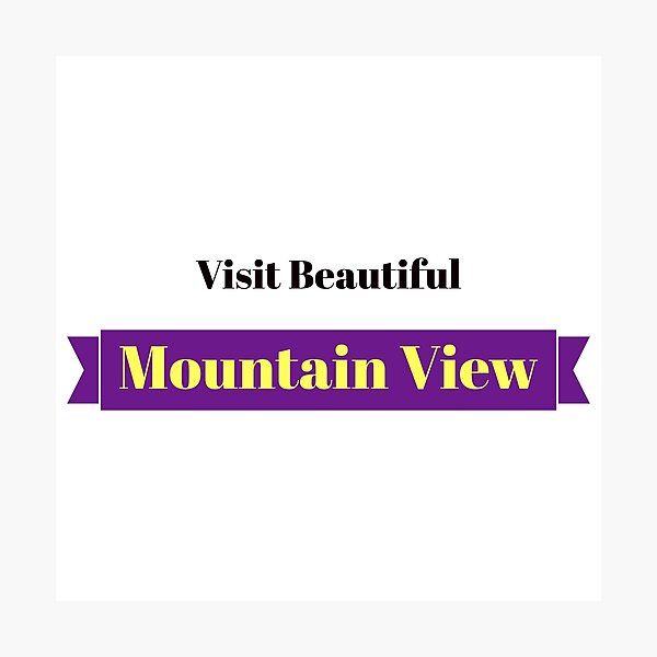 Item preview, Visit Beautiful Mountain View designed and sold by Ayadsan.