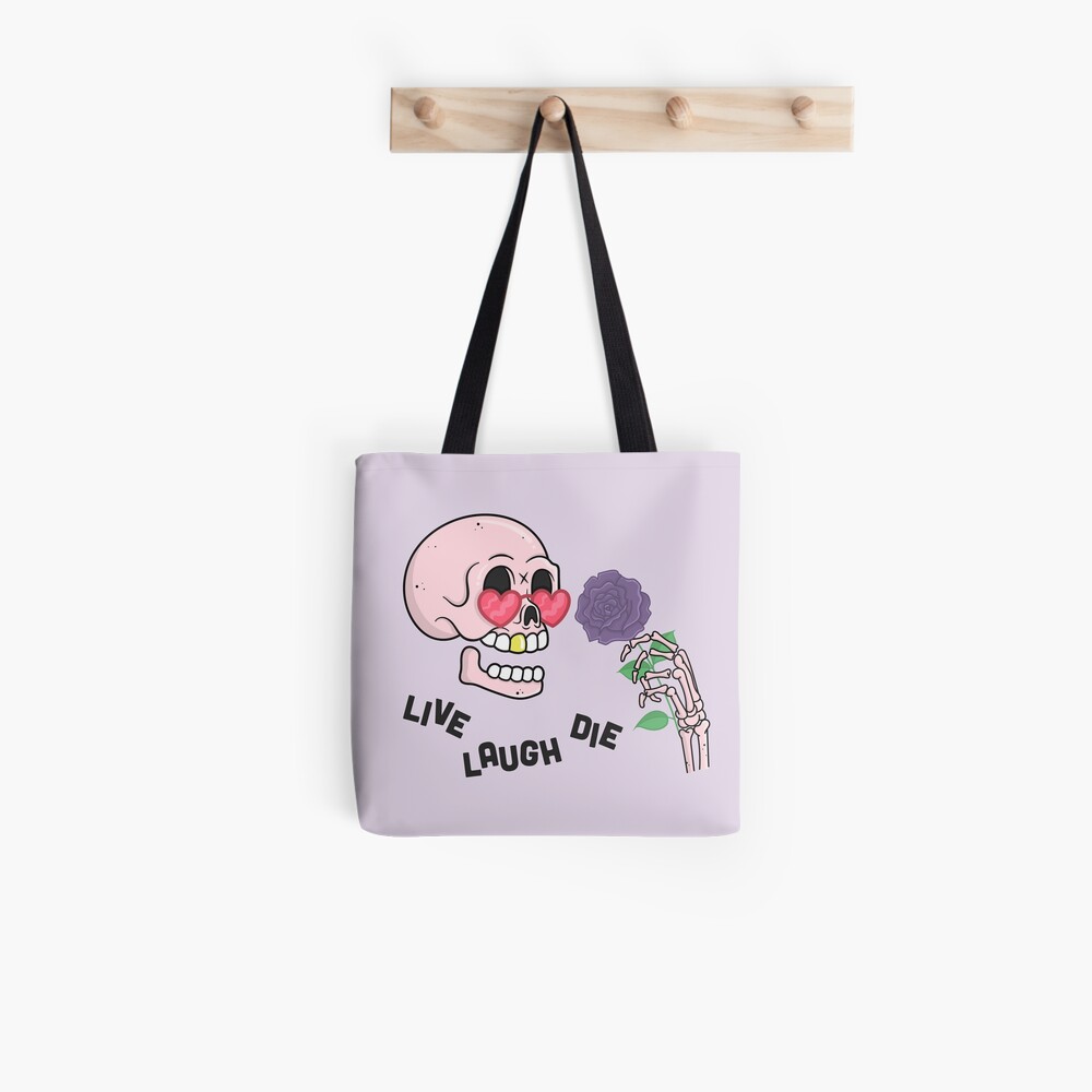 LIVE LAUGH DIE Tote Bag