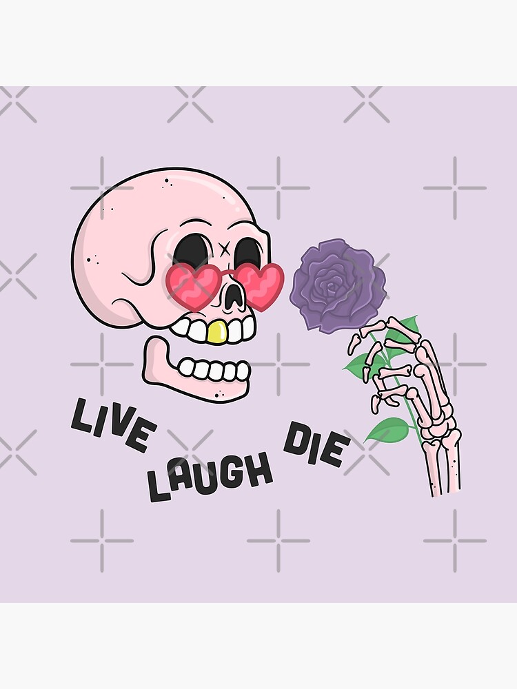 LIVE LAUGH DIE by xxzbat