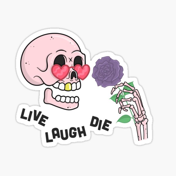 LIVE LAUGH DIE Sticker