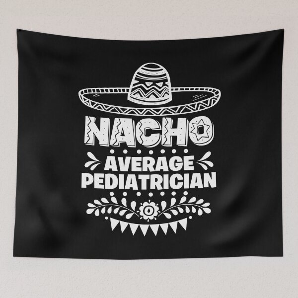 Item preview, Nacho Average Pediatrician Fun Gift Cinco De Mayo designed and sold by Orange Pieces.