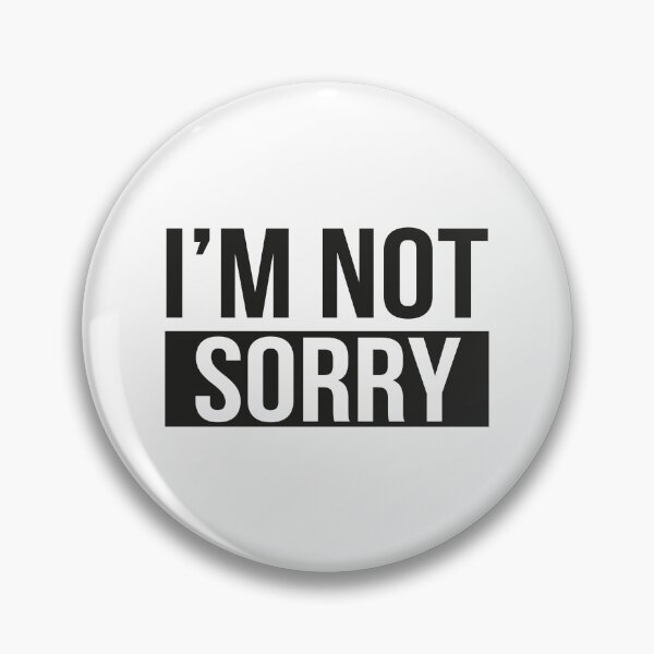 Item preview, I'm not sorry designed and sold by YYZDesign.