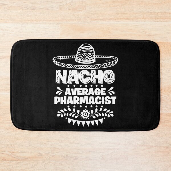 Item preview, Nacho Average Pharmacist Fun Gift Cinco De Mayo designed and sold by Orange Pieces.