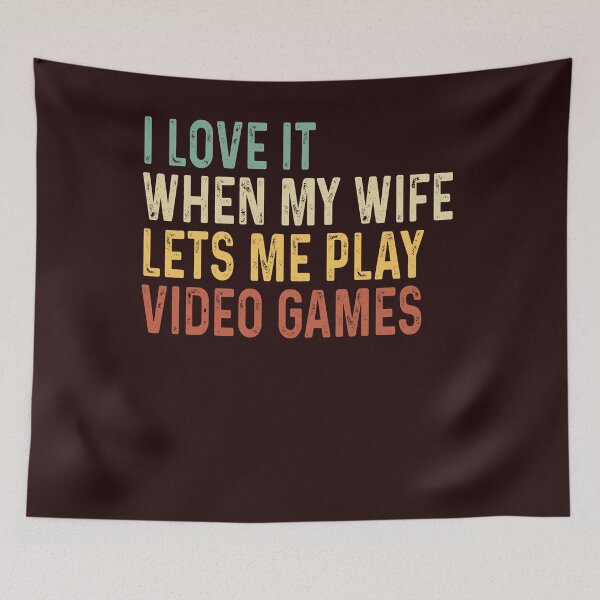 Item preview, I Love It When My Wife Lets Me Play Video Games Vintage Gift designed and sold by Sarah38.