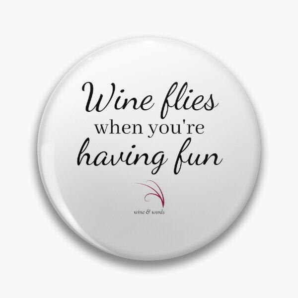 Item preview, Wine flies when you are having fun designed and sold by wineandwords.