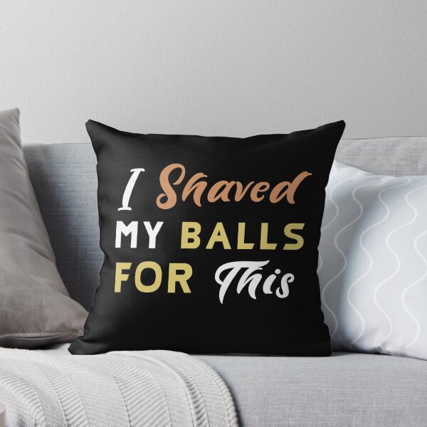 Item preview, I Shaved My Balls For This designed and sold by BasicWear.