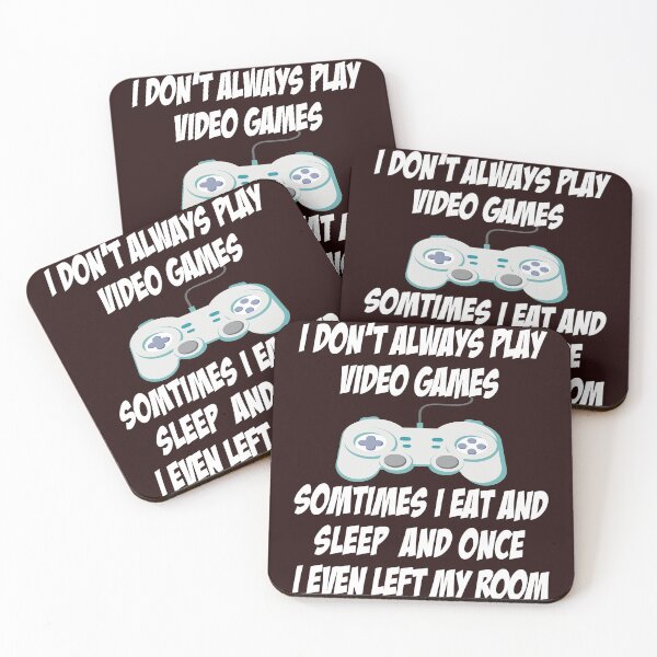 Item preview, I Don't Always Play Video Games Funny Gamer Video Game Gift  designed and sold by Sarah38.