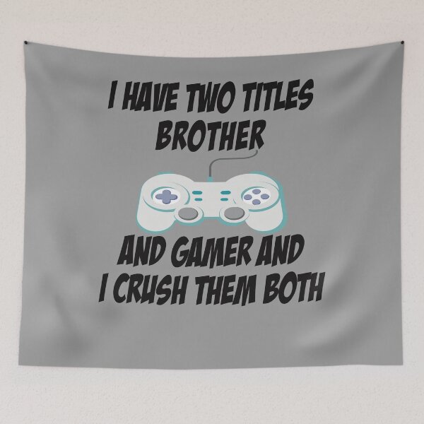 Item preview, I Have Two Titles Brother Funny Gamer Video Games Funny Gift designed and sold by Sarah38.