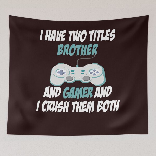 Item preview, I Have Two Titles Brother Funny Gamer Video Games Funny Gift designed and sold by Sarah38.