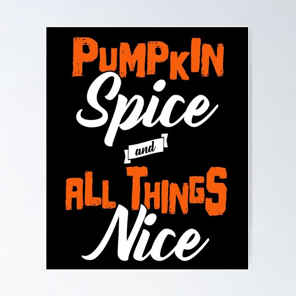 Item preview, Pumpkin Spice and All Things Nice designed and sold by RandomWeird.