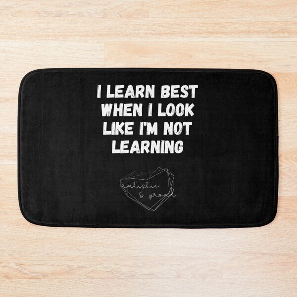 Item preview, Autism I Learn Best When I Look Like I'm Not Learning Autistic Proud Pride Autistic Child School Learning designed and sold by Nathalie Aynié.