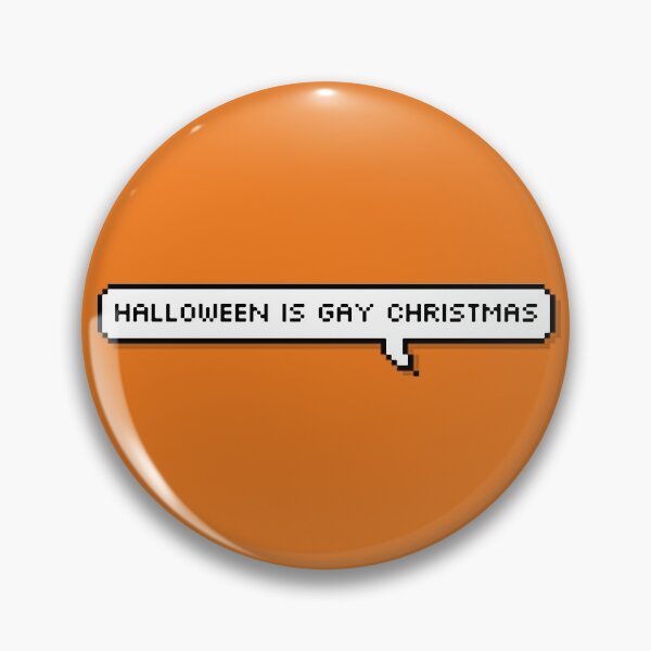 Item preview, Halloween is gay christmas  designed and sold by sleeepyrae.