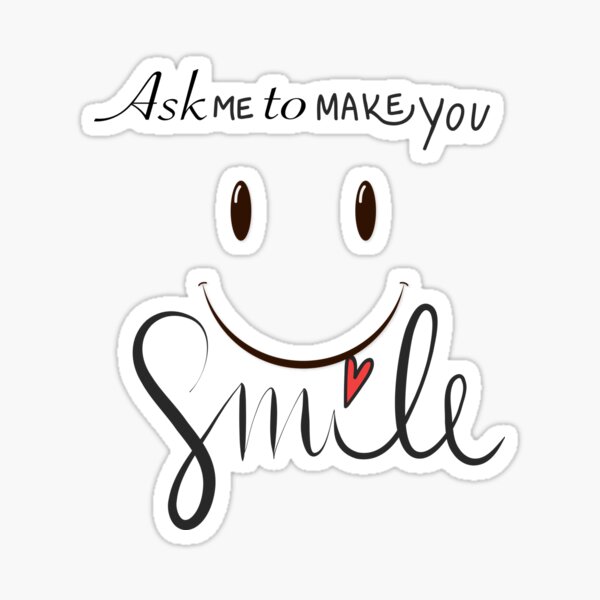 Item preview, Ask me to make you smile designed and sold by shinoshop.