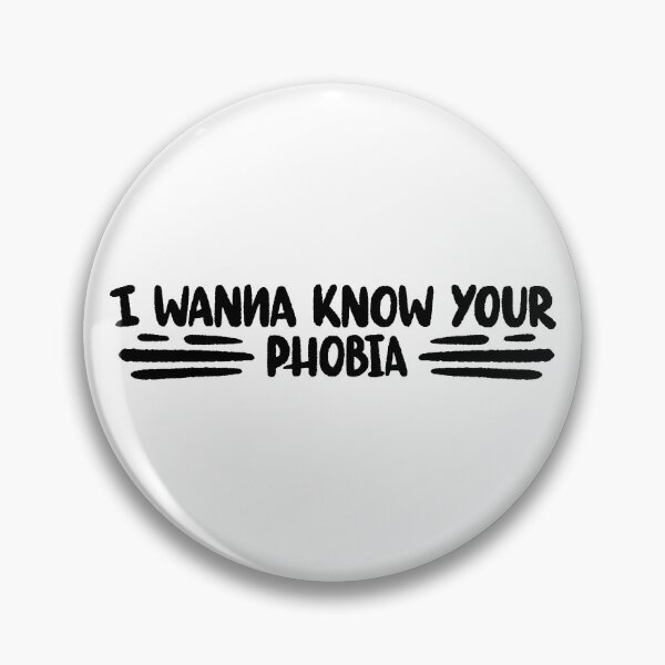 Item preview, I wanna know your phobia designed and sold by letterbrighter.