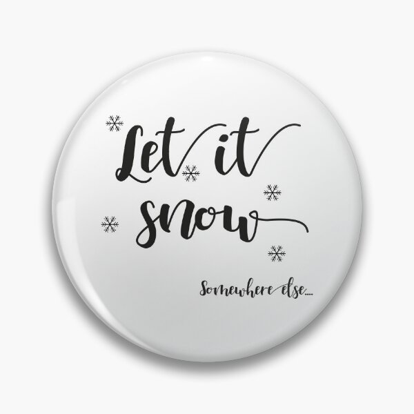 Item preview, Let it Snow Somewhere else designed and sold by YYZDesign.