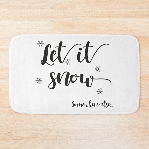 Item preview, Let it Snow Somewhere else designed and sold by YYZDesign.