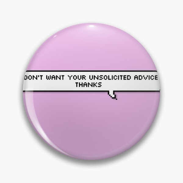 Item preview, I dont want your advice designed and sold by sleeepyrae.
