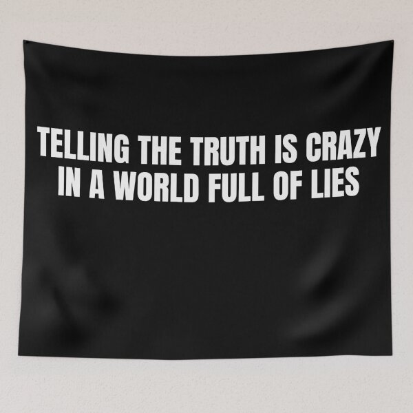Item preview, Telling the truth is crazy in a world full of lies designed and sold by lazinha.