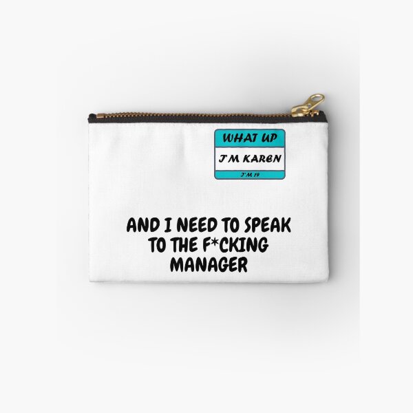Item preview, What Up I'm Karen I'm 19 And I Need To Speak To The F*cking Manager designed and sold by LuckyKermit.