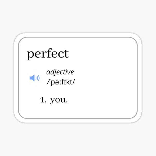 Perfect you . Sticker