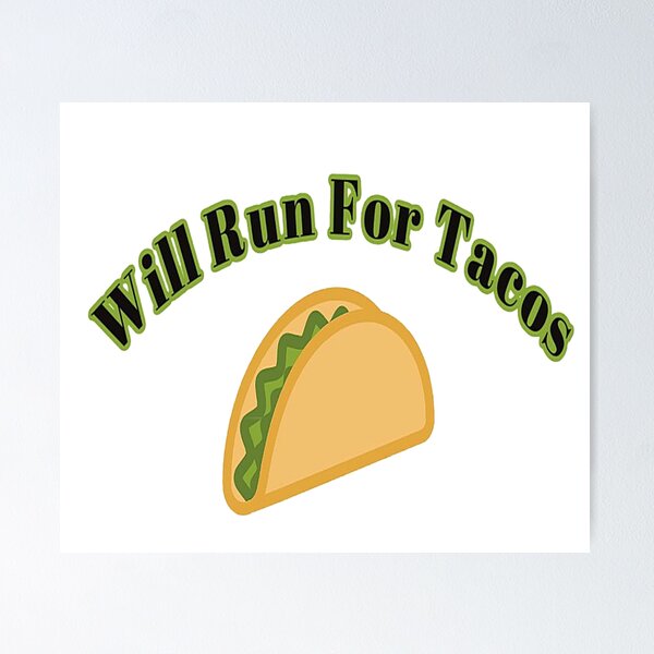 Item preview, Will Run For Tacos now designed and sold by NancyArtDesigns.