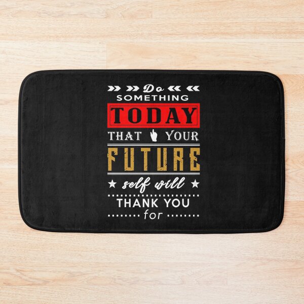 Item preview, Do Something Today That Your Future Self Will Thank You For designed and sold by Sage86.