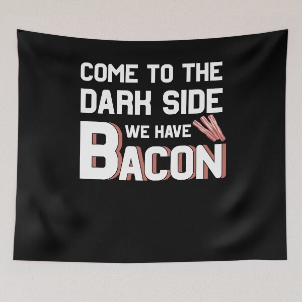 Item preview, Come to the dark side we have Bacon designed and sold by MGO-Design.