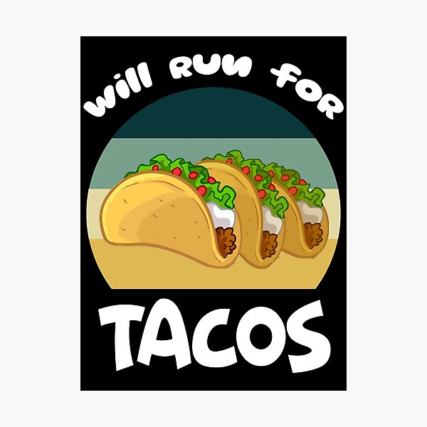 Item preview, Will Run For Tacos designed and sold by printrendstore.