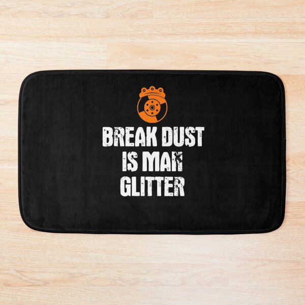 Item preview, Break Dust is Man Glitter | Funny Mechanic Gift Idea designed and sold by MGO-Design.