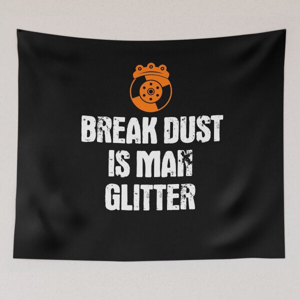 Item preview, Break Dust is Man Glitter | Funny Mechanic Gift Idea designed and sold by MGO-Design.