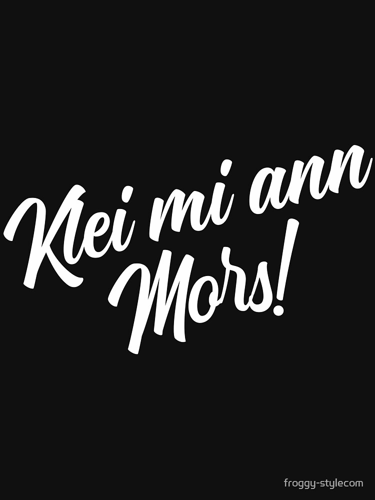 "Klei mi ann Mors!" TShirt von Redbubble