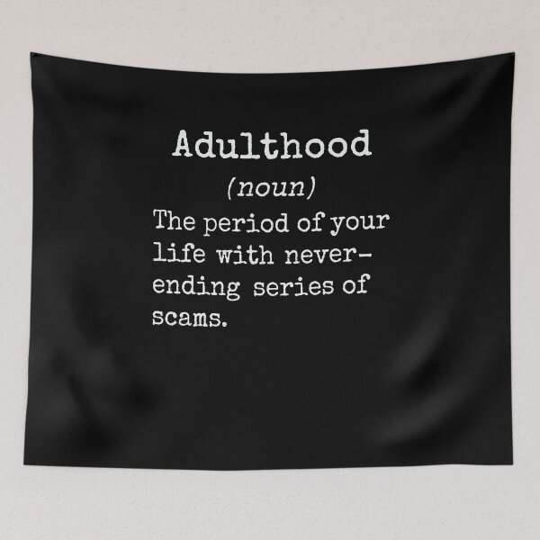 Item preview, Adulthood humor quote designed and sold by Zagach Letters.