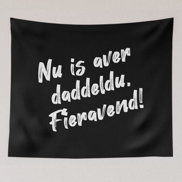 Item preview, Nu is aver daddeldu, Fieravend! designed and sold by froggy-stylecom.