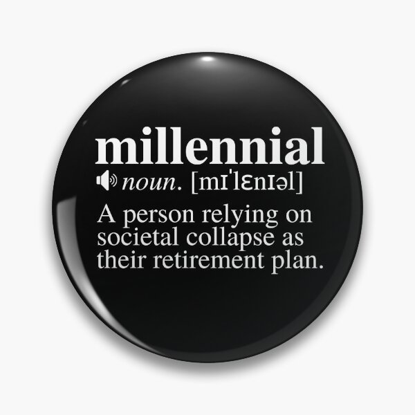 Item preview, Millennial Definition - Societal Collapse Retirement Plan (Black Background) designed and sold by mind-illusions.