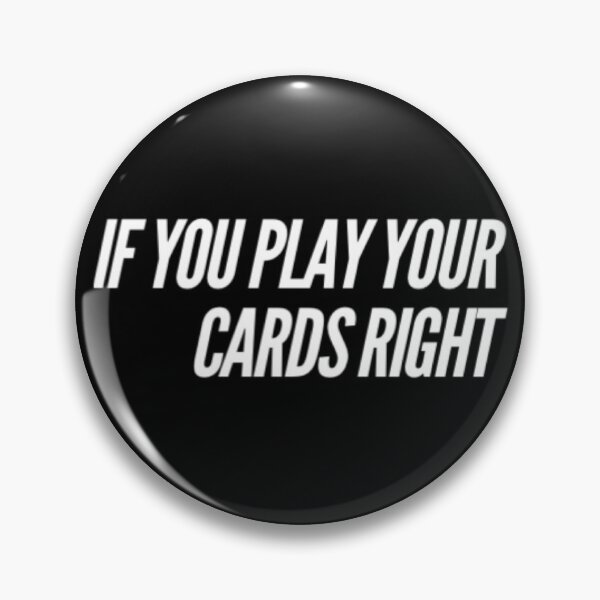 Item preview, If you play your cards right designed and sold by Trending-Ts.