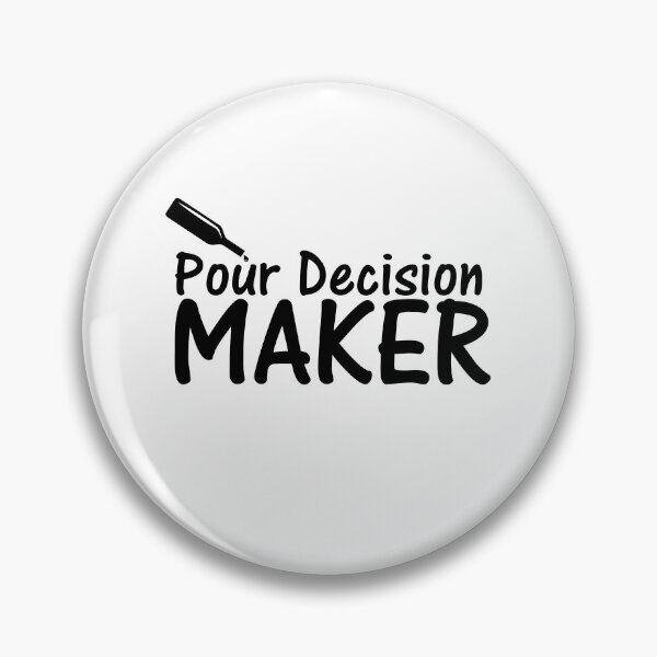Item preview, Pour Decision Maker designed and sold by PixelCookieDsgn.
