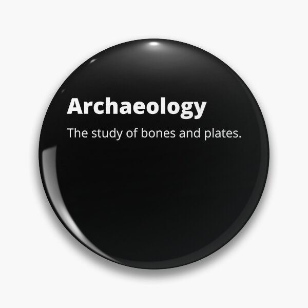Item preview, Funny Archaeology Saying  designed and sold by SpaceArt1.