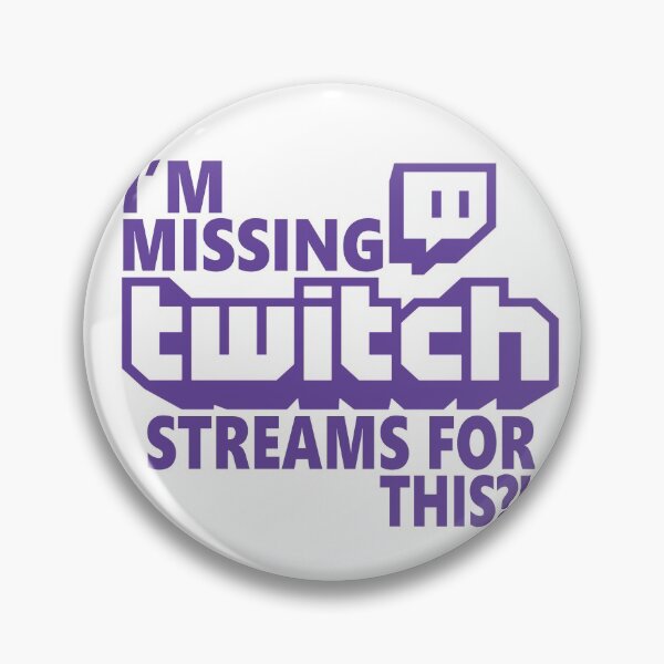 Item preview, I'm Missing Tw itch Streams For This?! designed and sold by ChazumsIOW.