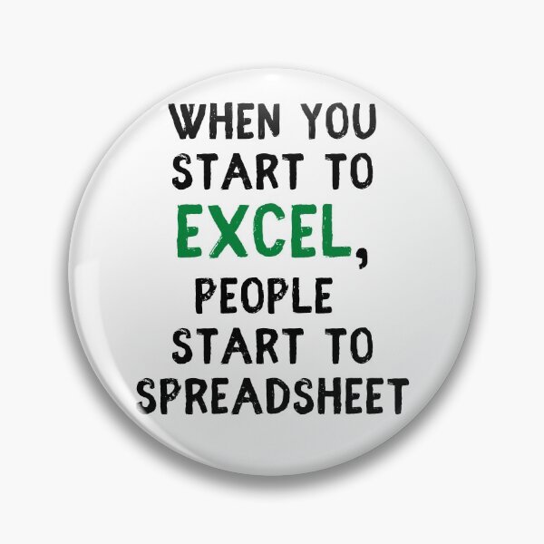 Item preview, When You Start To Excel People Start To Spreadsheet designed and sold by IntegrityDesign.