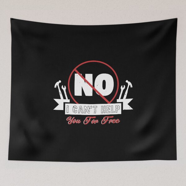 Item preview, No, I Can't Help You For Free designed and sold by Vanditdesigns.